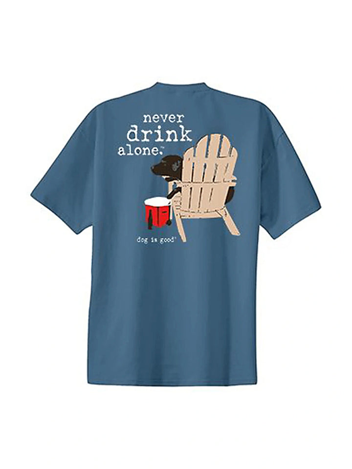 T-shirt: Never Drink Alone