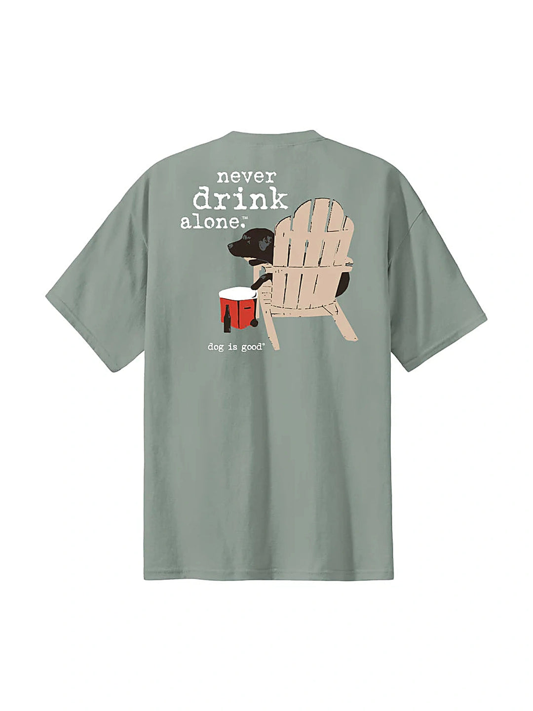 T-shirt: Never Drink Alone
