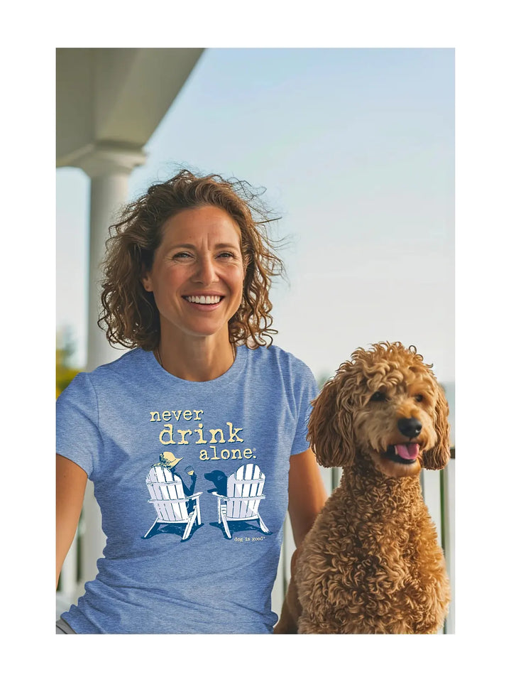 T-shirt: Never Drink Alone (Women's)