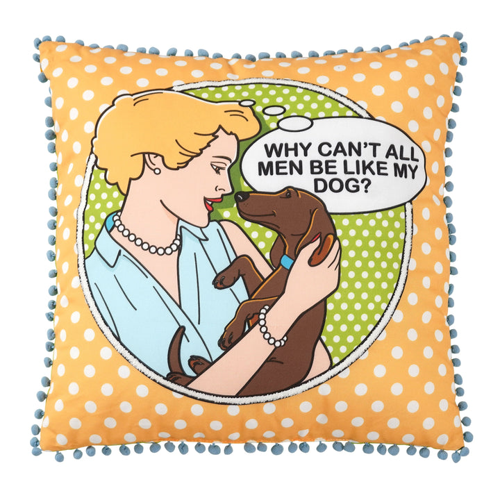 Men Come and Go, Dogs Stay Forever Decorative Throw Pillow