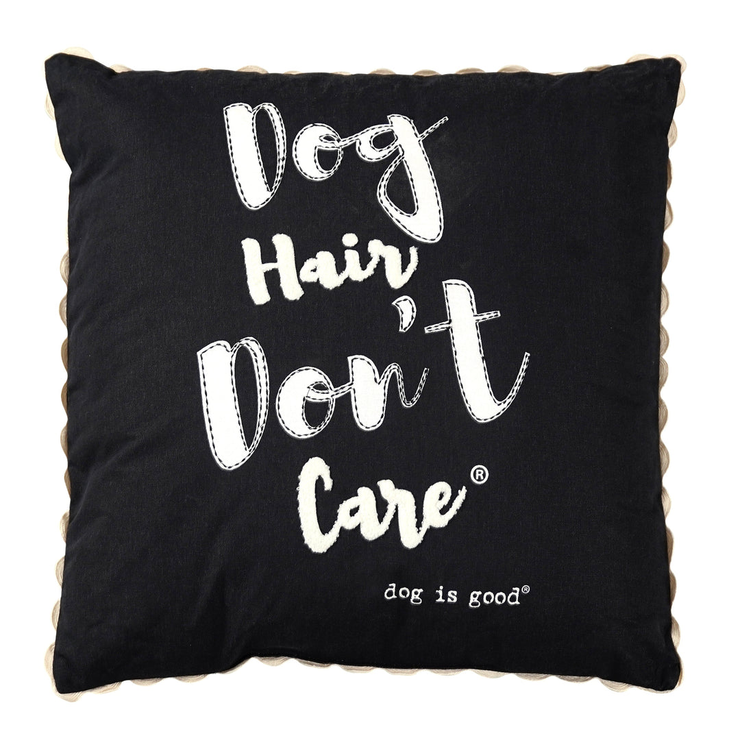 Dog Hair Don't Care Decorative Throw Pillow for Dog Lovers