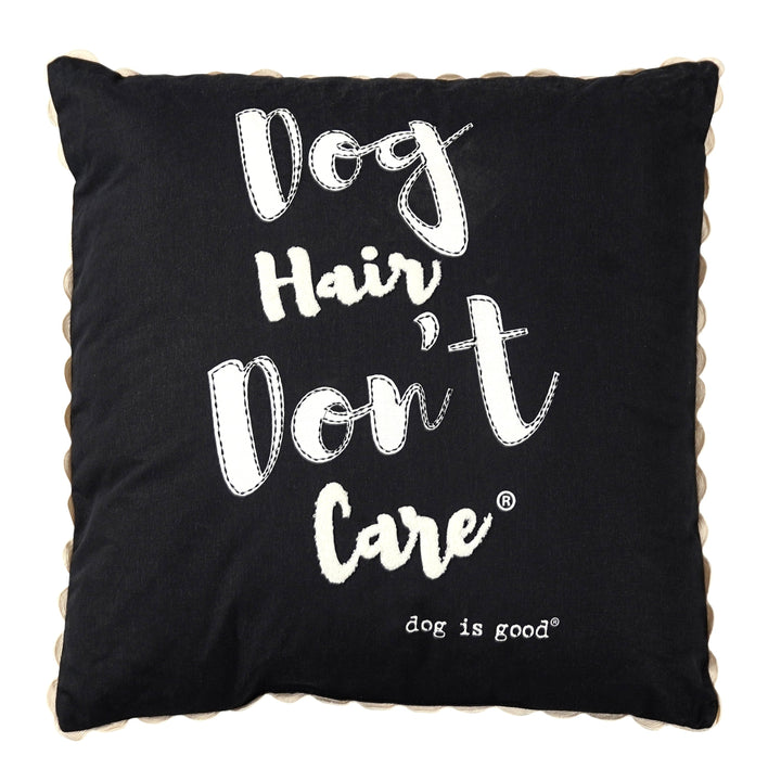 Dog Hair Don't Care Decorative Throw Pillow for Dog Lovers
